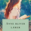 Anne bliver lærer. Anne fra Grønnebakken 2