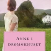 Anne i drømmehuset. Anne fra Grønnebakken 5
