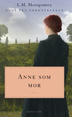 Anne som mor. Anne fra Grønnebakken 6
