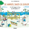 De hamrer, saver og skruer