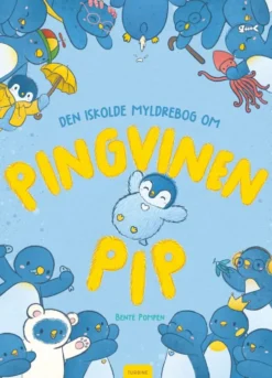 Den iskolde myldrebog om pingvinen Pip