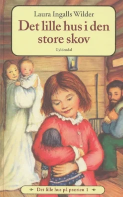 Det lille hus på prærien 1 - Det lille hus i den store skov