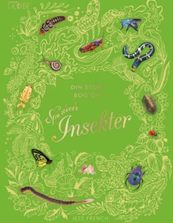 Din store bog om spændende Insekter