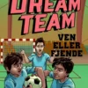 DREAMTEAM 7 Ven eller fjende