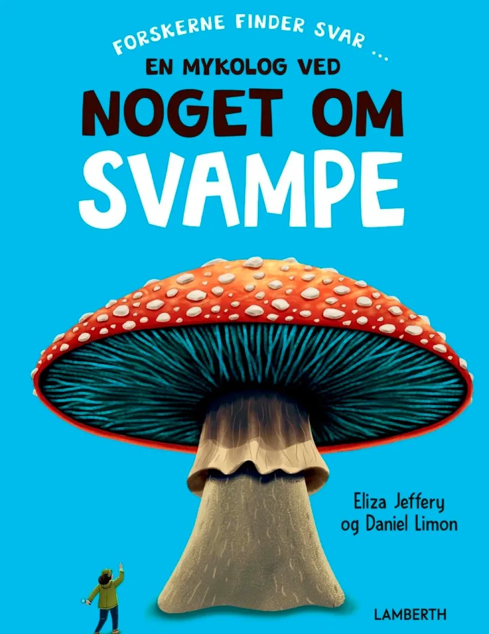 En mykolog ved noget om svampe