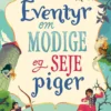 Eventyr om modige og seje piger