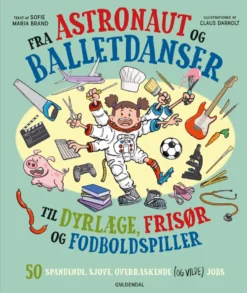 Fra astronaut og balletdanser til dyrlæge, frisør og fodboldspiller.