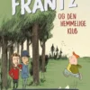 Frantz-bøgerne (6) - Frantz og den hemmelige klub