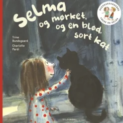 Frede og Selma 3 Selma og mørket og en blød, sort kat