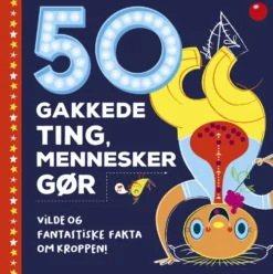 50 gakkede ting, mennesker gør