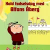 Hold fødselsdag med Alfons Åberg