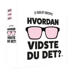 Hvordan vidste du det?
