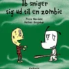 Ib sniger sig ud til en zombie