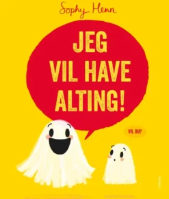 Jeg vil have alting!