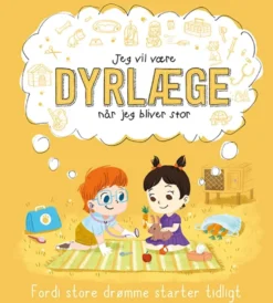 Jeg vil være DYRLÆGE (når jeg bliver stor)