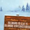 Julemand på glat is og andre vinterhistorier