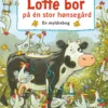 Lotte bor på én stor hønsegård