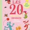 Læs 20 minutter om dagen - for dit lille barn: Lille kylling er gul og 7 andre historier