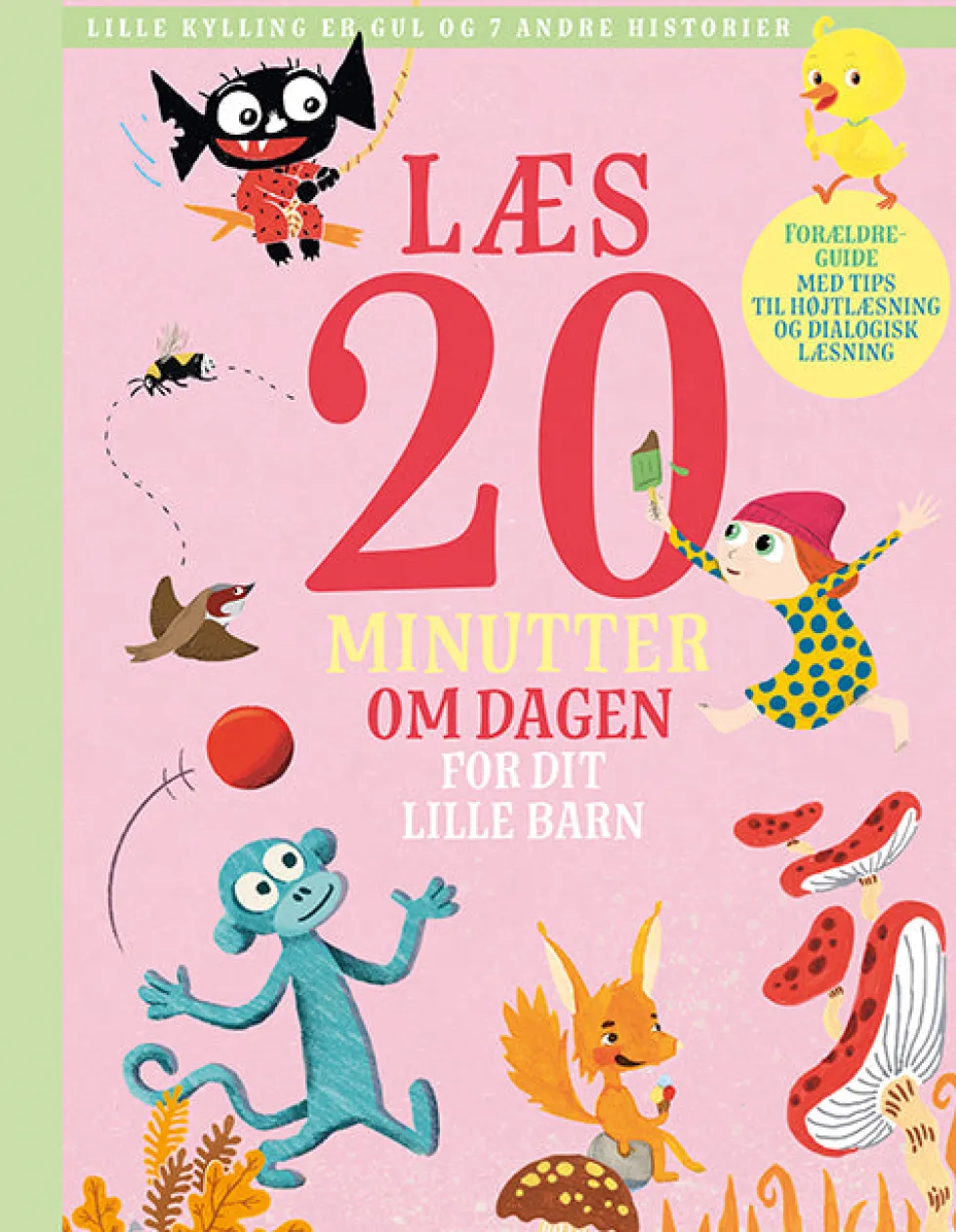 Læs 20 minutter om dagen - for dit lille barn: Lille kylling er gul og 7 andre historier