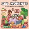 Malebog: Girl Moments - Cozy Coloring
