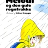 Melodi og den gule regnfrakke