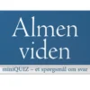 miniQUIZ - Almen viden