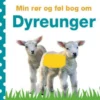 Min rør og føl-bog om - Dyreunger