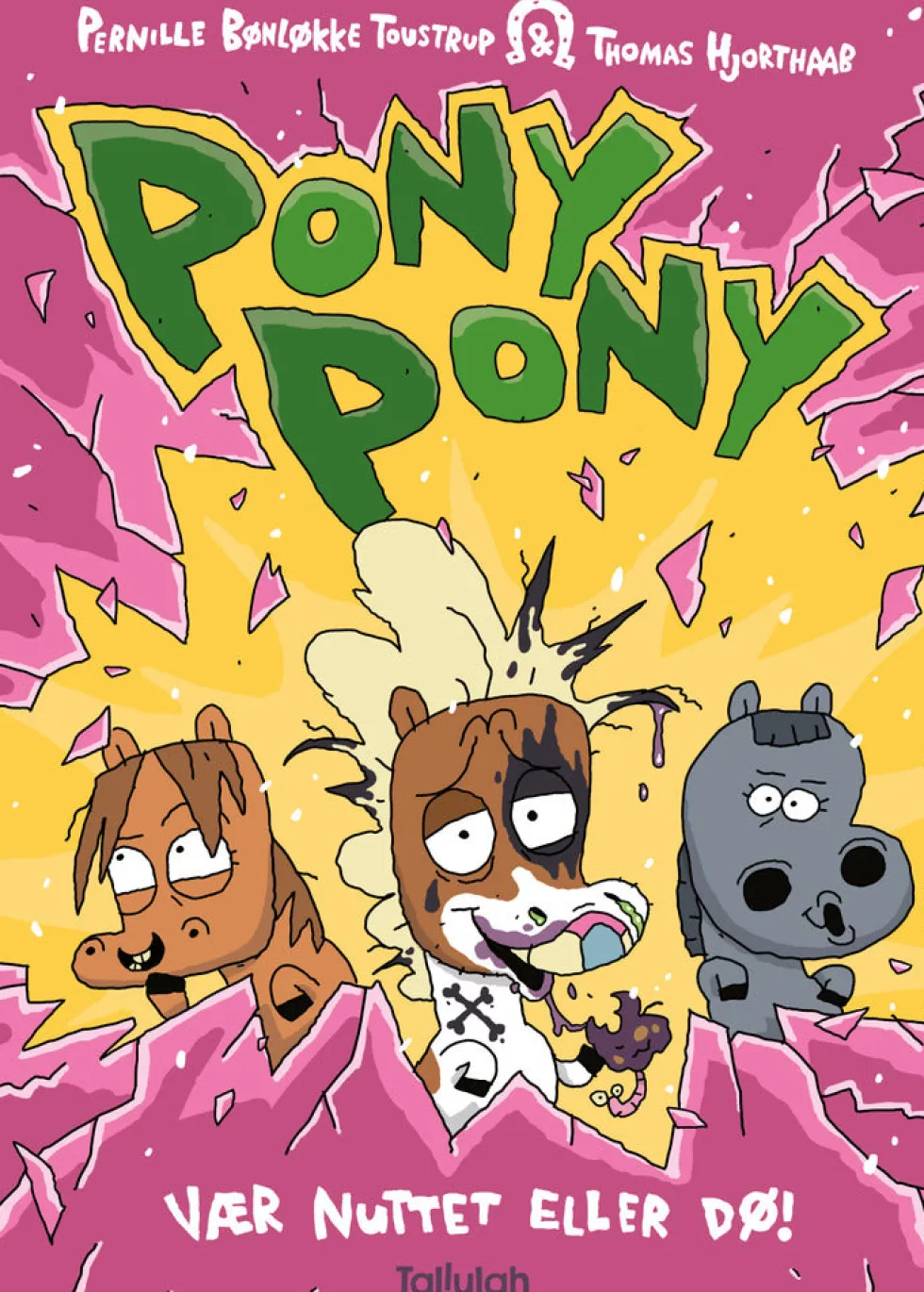 Pony Pony – Vær nuttet eller dø!