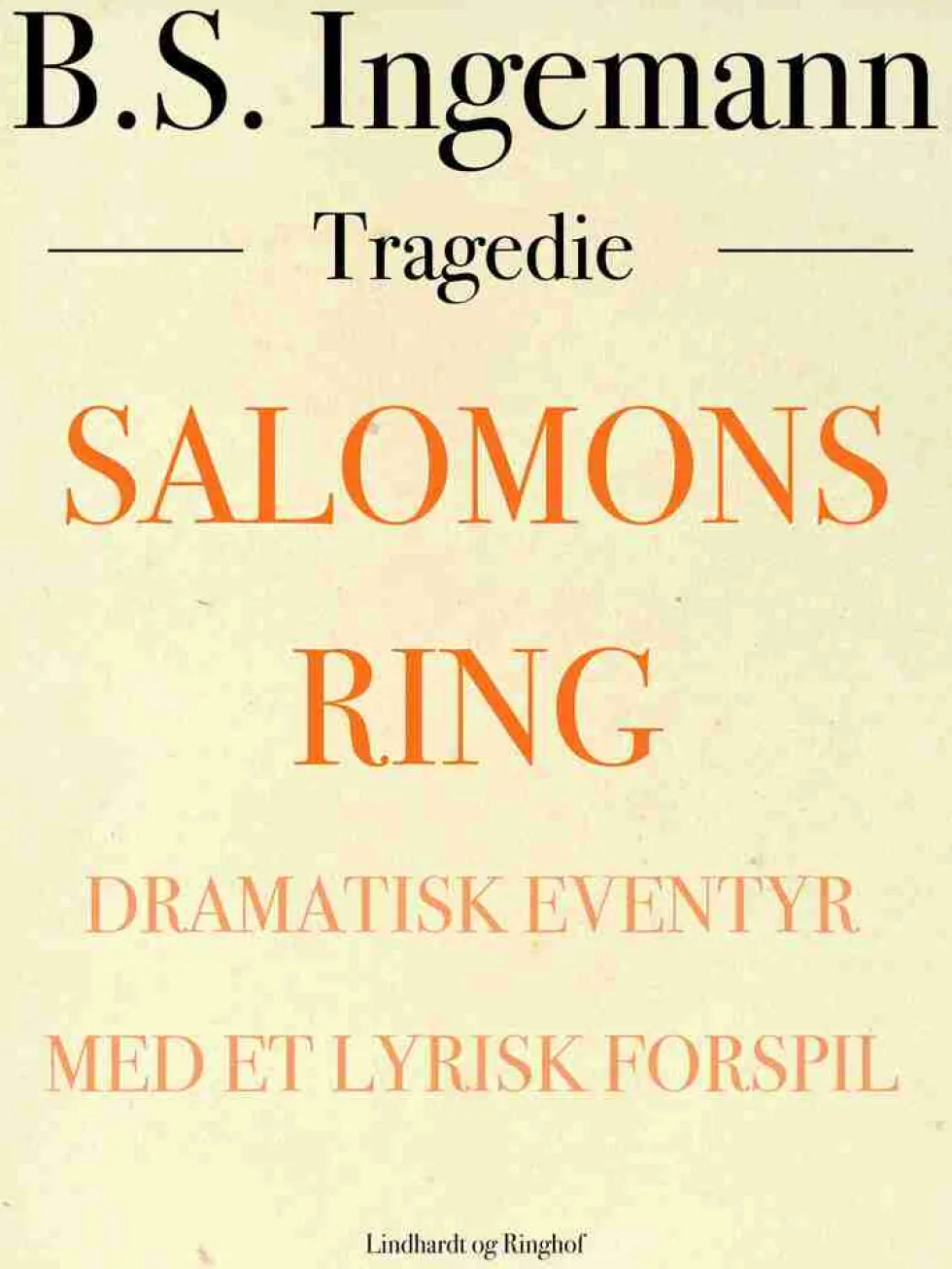Salomons ring: Dramatisk eventyr med et lyrisk forspil