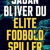 Sådan bliver du elitefodboldspiller