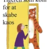 Tigeren som kom for at skabe kaos