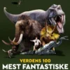 Verdens 100 mest fantastiske fortidsdyr