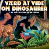 Værd at vide om Dinosaurer